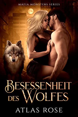 Besessenheit des Wolfes (Mafia Monsters Series 6)