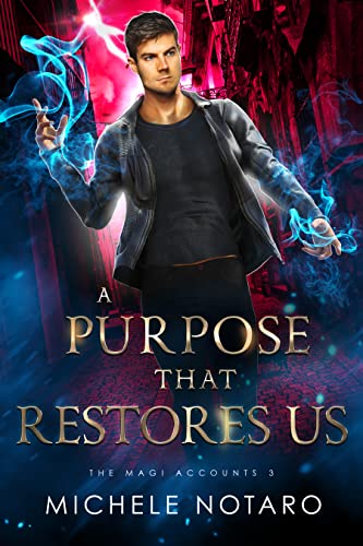 A Purpose That Restores Us: The Magi Accounts 3