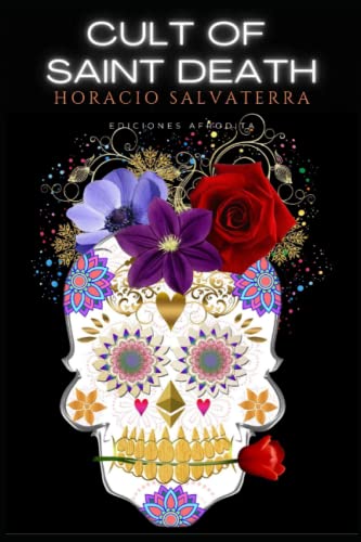 Cult of Saint Death: her origins and how to summon her. Spells of love, work, and money