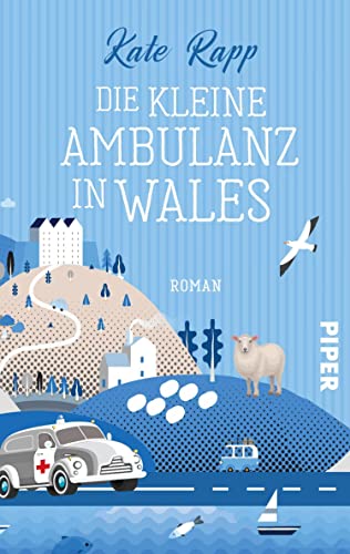 Die kleine Ambulanz in Wales: Roman
