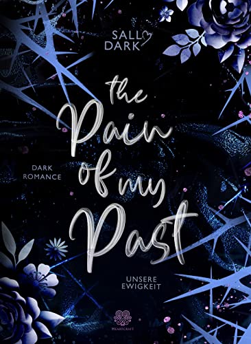 The Pain of my Past - unsere Ewigkeit (Dark Romance) (Dark Wonderland 3)