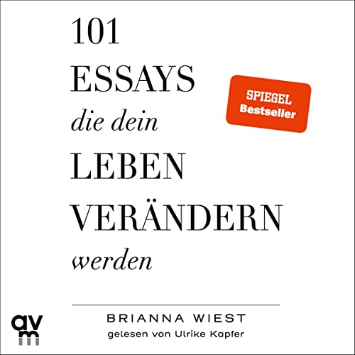 101 Essays, die dein Leben verändern werden