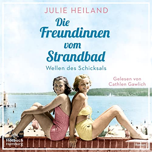 Die Freundinnen vom Strandbad - Wellen des Schicksals: Die Müggelsee-Saga 1