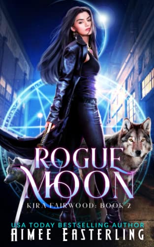 Rogue Moon (Kira Fairwood, Band 2)