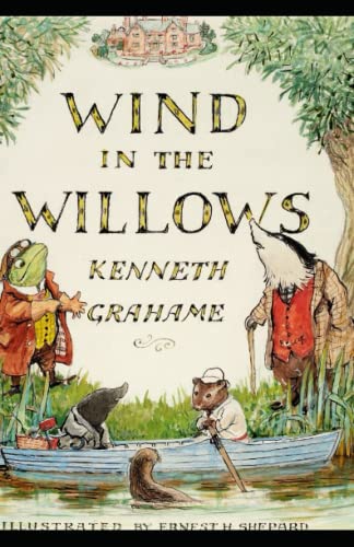 The Wind in the Willows Complete Illustrated and Unabridged Edition