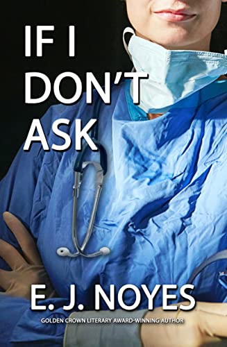 If I Don't Ask (Ask, Tell Series Book 4)