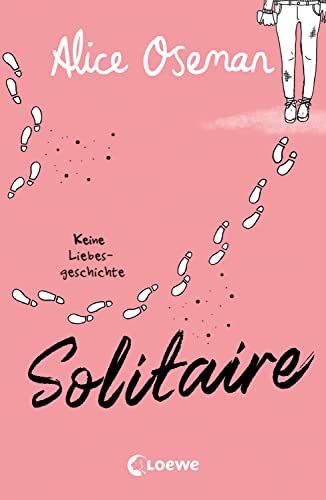 Solitaire (deutsche Ausgabe): Keine Liebesgeschichte – Der bewegende Debütroman von Heartstopper-Autorin Alice Oseman