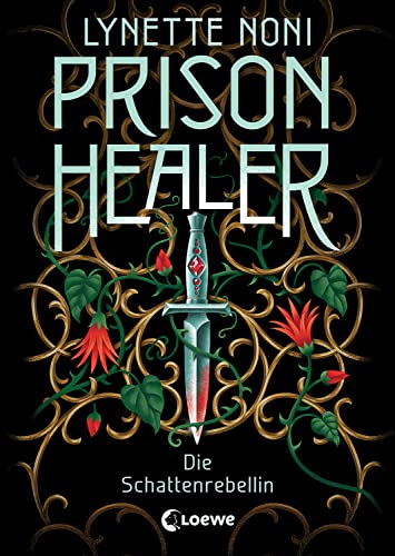 Prison Healer (Band 2) - Die Schattenrebellin: Tauche ein in diesen epischen Fantasyroman voller Geheimnisse, Intrigen und Verrat