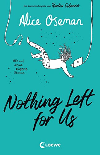Nothing Left for Us Nothing Left for Us (deutsche Ausgabe von Radio Silence): Heartstopper Autorin Alice Oseman begeistert mit ihrem bewegenden Roman über ... Leistungsdruck und wahre Freundschaft
