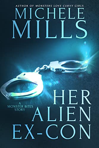 Her Alien Ex-Con (Monster Bites Book 4)