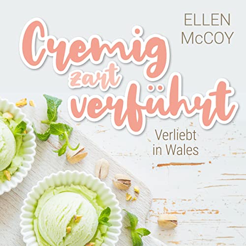 Cremig zart verführt: Verliebt in Wales 1