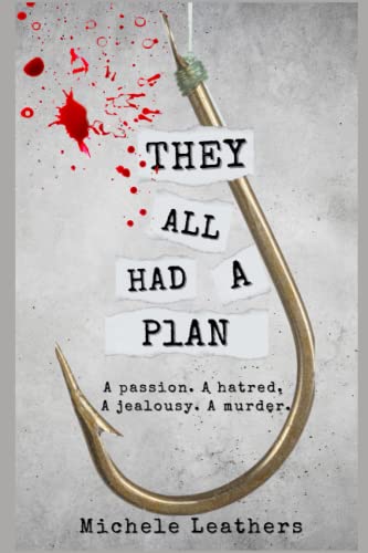 They All Had A Plan: A passion. A hatred. A jealousy. A murder. (They All Had A Reason., Band 5)