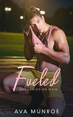 Fueled: A Small Town Sports Romance (Mechanics on Main Book 3)