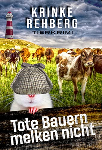 Tote Bauern melken nicht: humorvoll witziger Tierkrimi / Krimi