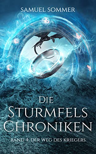 Die Sturmfels Chroniken Band 4: Der Weg des Kriegers