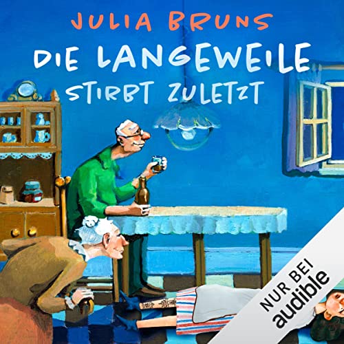 Die Langeweile stirbt zuletzt: Seniorenkrimi 1