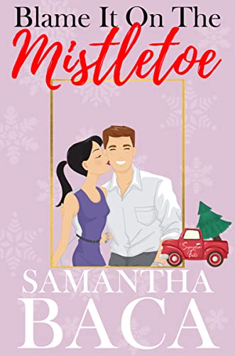Blame It On The Mistletoe (Sugarplum Falls Book 1)