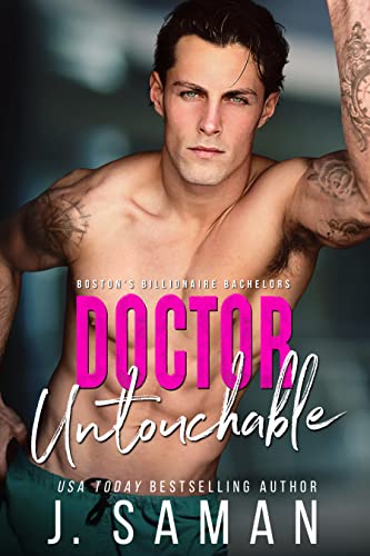 Doctor Untouchable: An Enemies to Lovers Romance (Boston's Billionaire Bachelors Book 5)