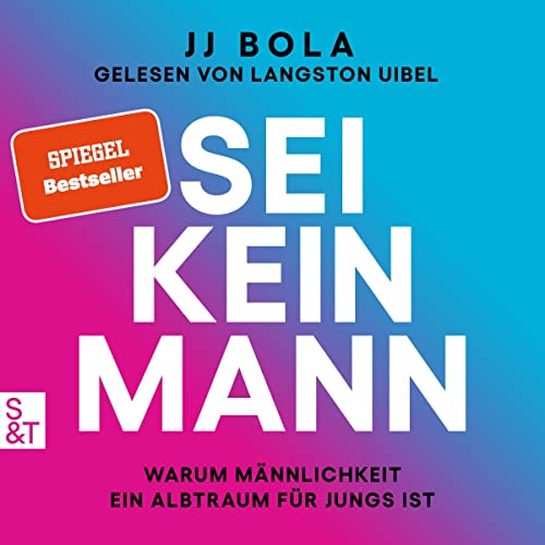 Sei kein Mann: Warum Männlichkeit ein Albtraum für Jungs ist