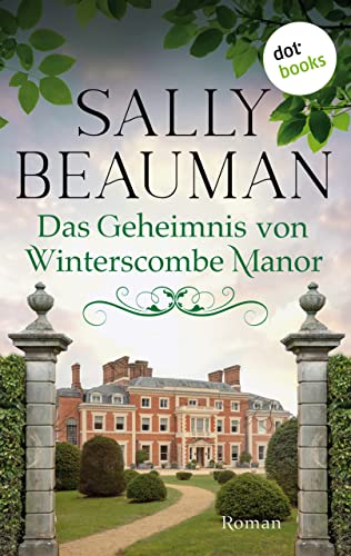 Das Geheimnis von Winterscombe Manor - oder: Engel aus Stein: Roman | »Fesselnd und rasant!« urteilt der Observer