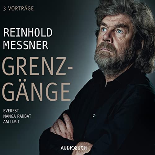 Grenzgänge: Everest / Nanga Parbat / Am Limit