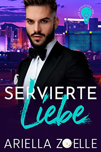 Servierte Liebe: Eine MM Romanze (Gute schlechte Idee)