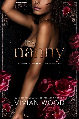 The Nanny: A Forbidden Billionaire-Nanny Romance (Ruined Castle Series Book 2)