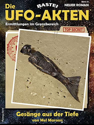 Die UFO-AKTEN 20: Gesänge aus der Tiefe