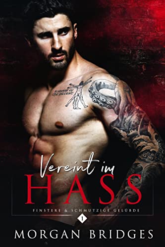 Vereint im Hass: Eine dunkle Mafia-Romanze (Finstere & schmutzige Gelübde 1)