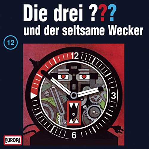 Die drei ??? und der seltsame Wecker: Die drei ??? 12