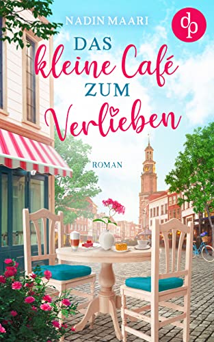Das kleine Café zum Verlieben (Sweet Romance-Reihe 2)