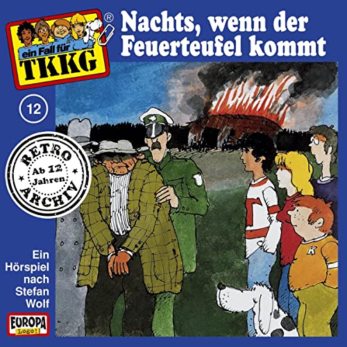 Nachts, wenn der Feuerteufel kommt: TKKG Retro-Archiv 12