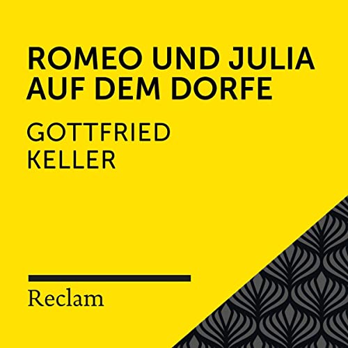 Keller.Romeo und Julia auf dem Dorfe: Reclam Hörbuch