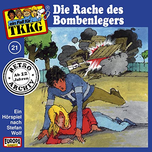 Die Rache des Bombenlegers: TKKG Retro-Archiv 21