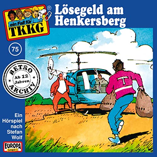 Lösegeld am Henkersberg: TKKG Retro-Archiv 75