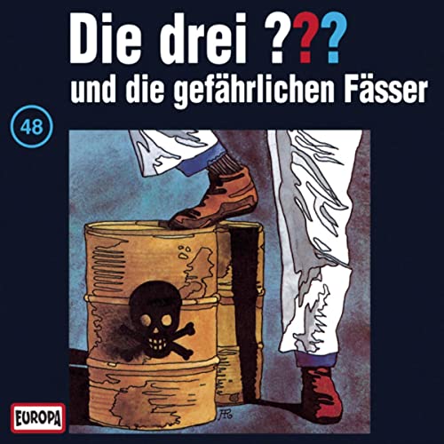 Die drei ??? und die gefährlichen Fässer: Die drei ??? 48