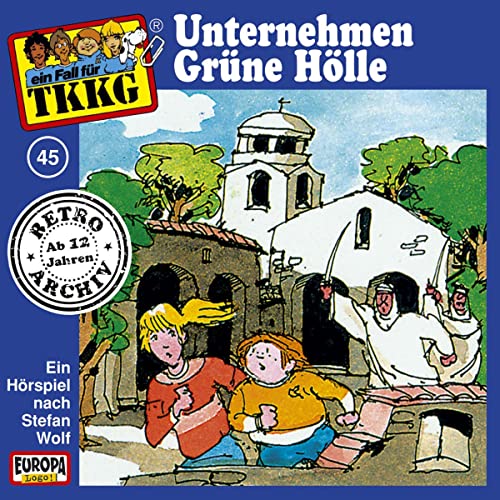 Unternehmen Grüne Hölle: TKKG Retro-Archiv 45