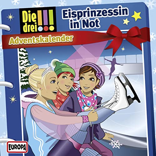 Eisprinzessin in Not. Adventskalender: Die drei !!!