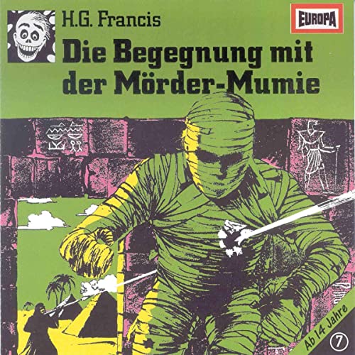 Die Begegnung mit der Mörder-Mumie: Gruselserie 7
