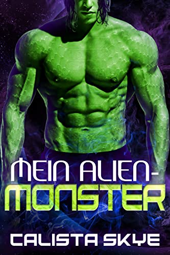 Mein Alien-Monster (Alien-Entführer 3)