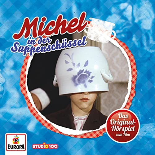 Michel in Der Suppenschüssel. Hörspiel zum 1. Kinofilm: Michel. Hörspiel zum Kinofilm 2