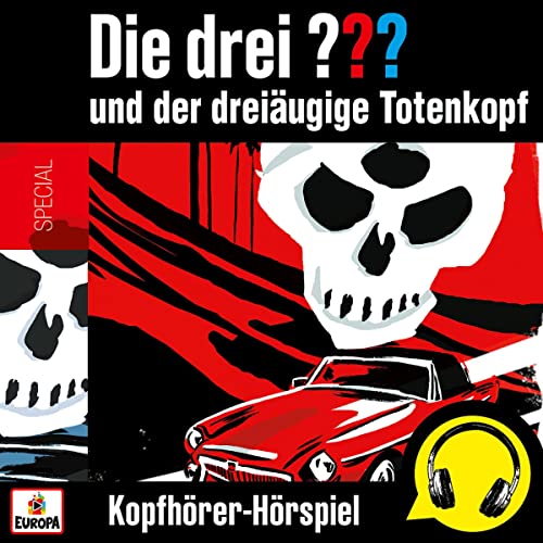 Die drei ??? und der dreiäugige Totenkopf [Kopfhörer-Hörspiel]: Die drei ???