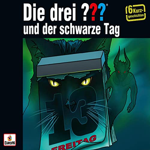 Die drei ??? und der schwarze Tag. Sechs Kurzgeschichten: Die drei ???