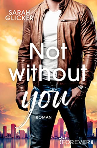 Not without you: Layla & Ben | Eine Second-Chance-Romance zum Verlieben