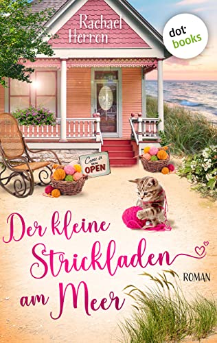 Der kleine Strickladen am Meer: Roman | Eine Kleinstadt und die Liebe: »Kuschelig wie der liebste Strickpullover!« (Susan Wiggs)