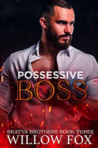 Possessive Boss (Bratva Brothers Book 3)