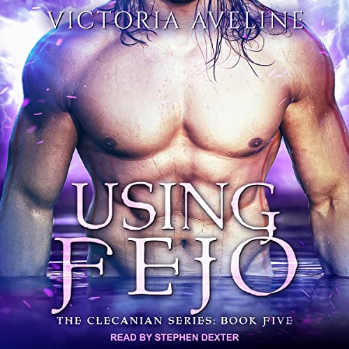 Using Fejo: The Clecanian, Book 5
