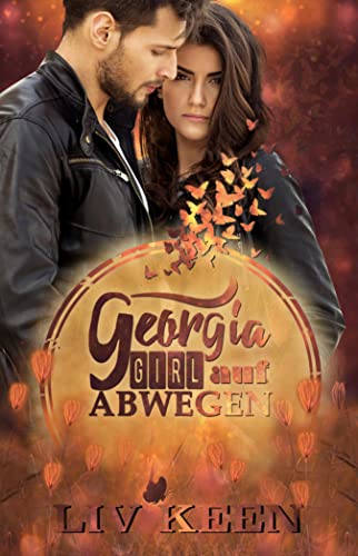 Georgia - Girl auf Abwegen: Ein humorvoller Liebesroman