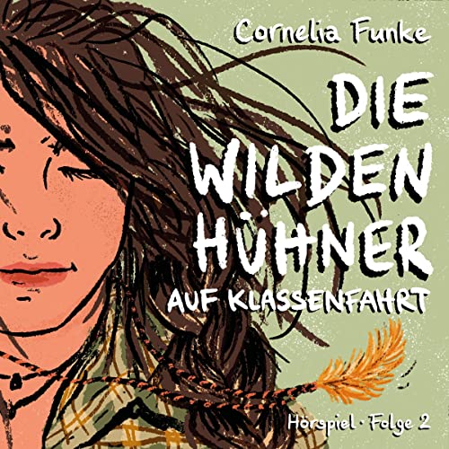 Die Wilden Hühner auf Klassenfahrt: Die Wilden Hühner. Hörspiel 2