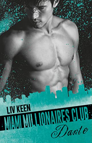 Millionaires Club: Miami Millionaires Club: Dante